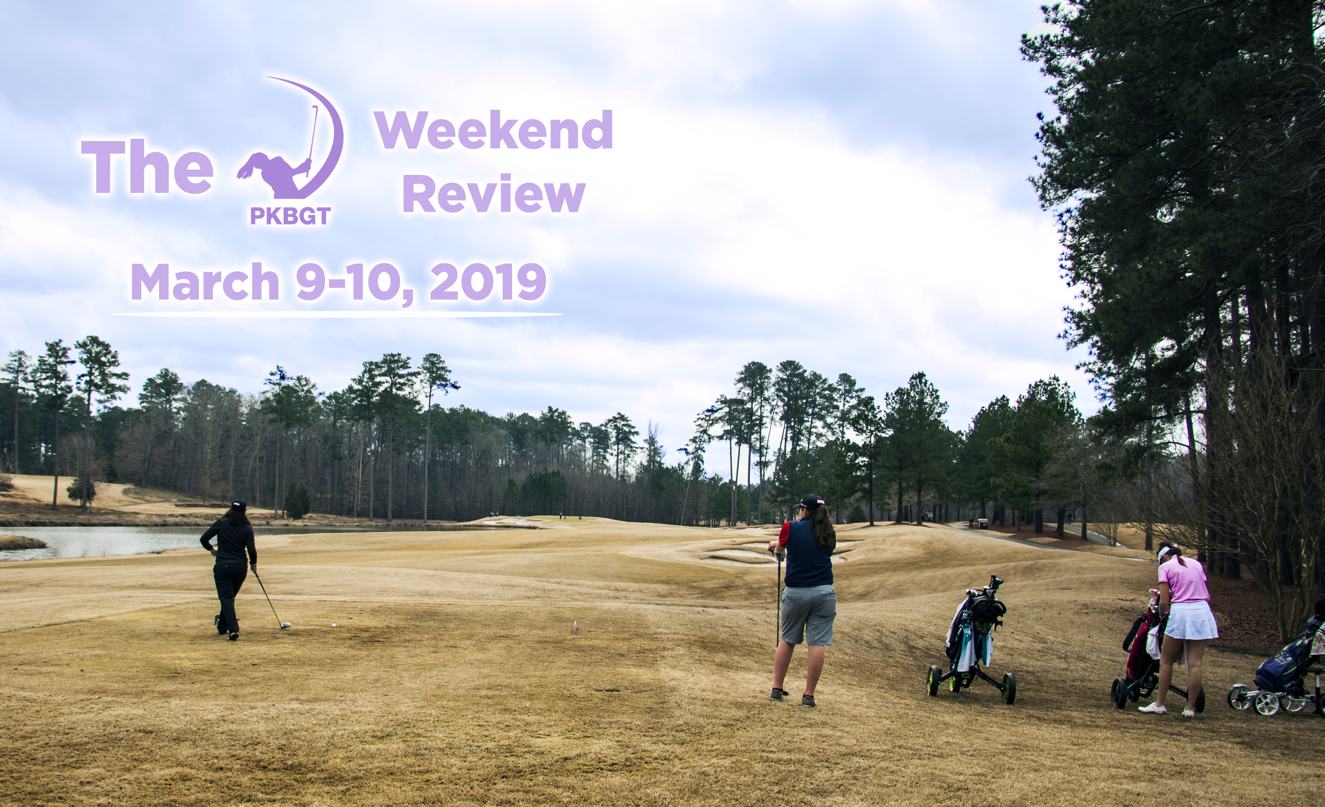 The PKBGT Weekend Review: March 9-10, 2019